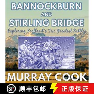 【3-4周达】Bannockburn and Stirling Bridge: Exploring Scotland's Two Greatest Battles [9781999696283]