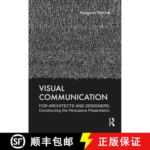 【3-4周达】Visual Communication for Architects and Designers: Constructing the Persuasive Presentation [9780367134631]