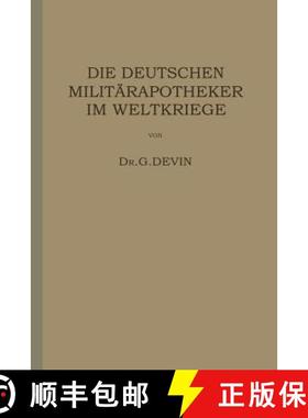 【3-4周达】Die Deutschen Militärapotheker im Weltkriege : Ihre Tätigkeit und Erfahrungen [9783642505850]