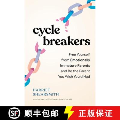 【3-4周达】Cycle Breakers: Free Yourself from Emotionally Immature Parents and Be the Parent You Wish... [9798217151479]
