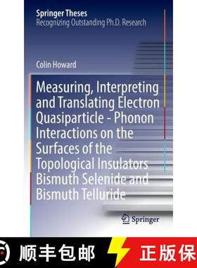 【3-4周达】Measuring, Interpreting and Translating Electron Quasiparticle - Phonon Interactions on th... [9783319447223]