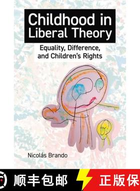 【3-4周达】Childhood in Liberal Theory: Equality, Difference, and Children's Rights [9780197267769]