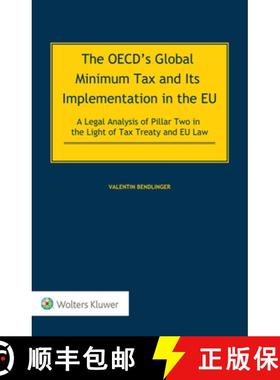 【3-4周达】The OECD's Global Minimum Tax and its Implementation in the EU - A Legal Analysis of Pilla... [9789403532875]