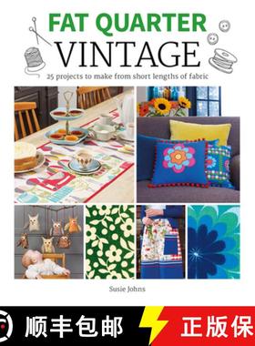 【3-4周达】Fat Quarter: Vintage: 25 Projects to Make from Short Lengths of Fabric [9781784944216]