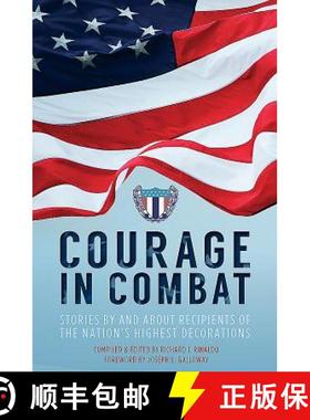 【3-4周达】Courage in Combat: Stories by and about Recipients of the Nation's Highest Decorations [9781612004563]