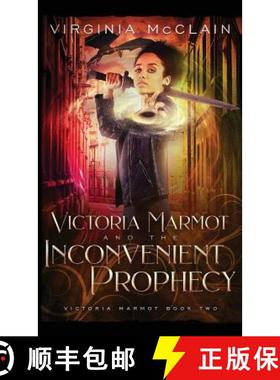 预订 Victoria Marmot and the Inconvenient Prophecy [9781999461218]