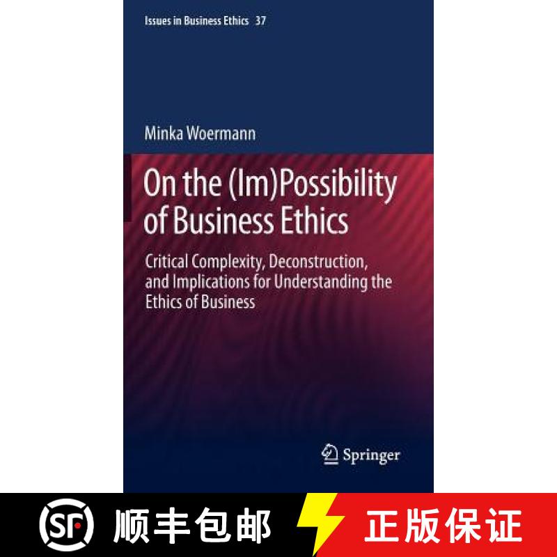 【3-4周达】On the (Im)Possibility of Business Ethics : Critical Complexity, Deconstruction, and Impli... [9789400751309]