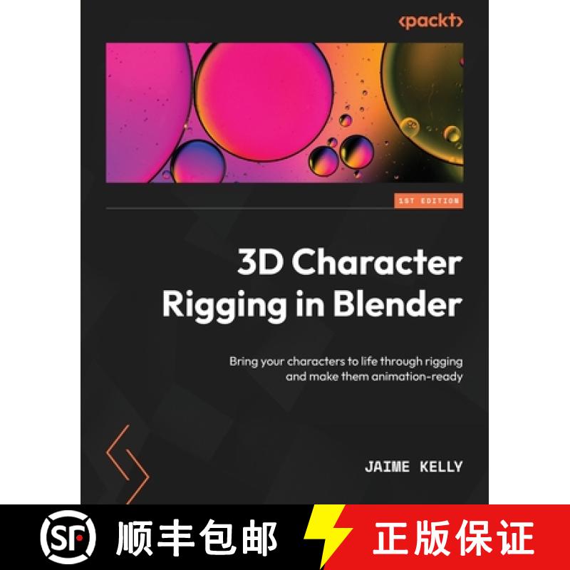 【3-4周达】3D Character Rigging in Blender: Bring your characters to life through rigging and make th... [9781803238807]