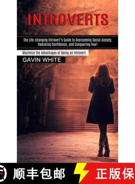 预订 Introverts: The Life-changing Introvert's Guide to Overcoming Social Anxiety, Radiating Confiden... [9781777803216]