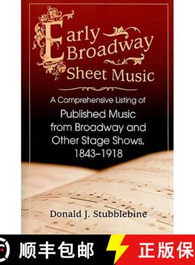 【3-4周达】Early Broadway Sheet Music : A Comprehensive Listing of Published Music from Broadway and ... [9780786447053]