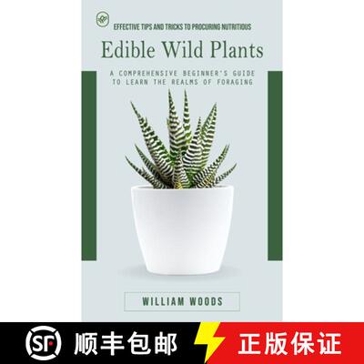【3-4周达】Edible Wild Plants: Effective Tips and Tricks to Procuring Nutritious (A Comprehensive Beg... [9780994956385]