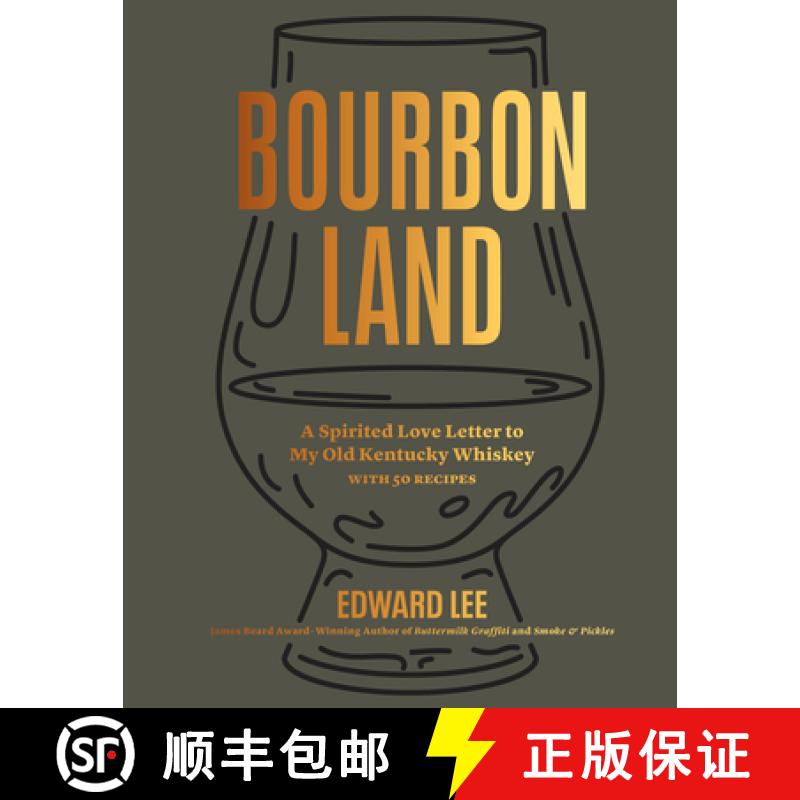 【3-4周达】精装 Bourbon Land: A Spirited Love Letter to My Old Kentucky Whiskey, with 50 Recipes [9781648291531]图片