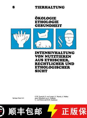 【3-4周达】Intensivhaltung von Nutztieren Aus Ethischer, Rechtlicher und Ethologischer Sicht [9783764311193]