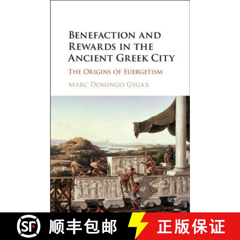 【3-4周达】Benefaction and Rewards in the Ancient Greek City: The Origins of Euergetism [9780521515351]