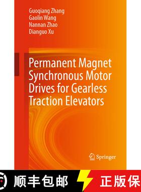 【3-4周达】Permanent Magnet Synchronous Motor Drives for Gearless Traction Elevators [9789811693175]