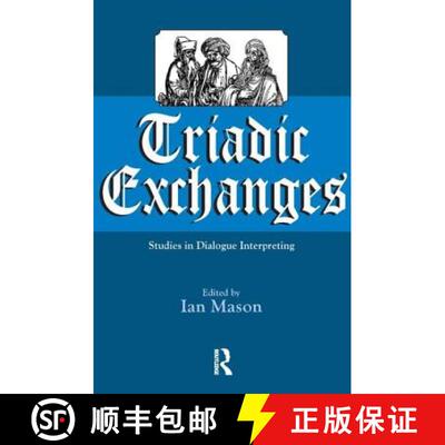 【3-4周达】Triadic Exchanges : Studies in Dialogue Interpreting [9781900650366]