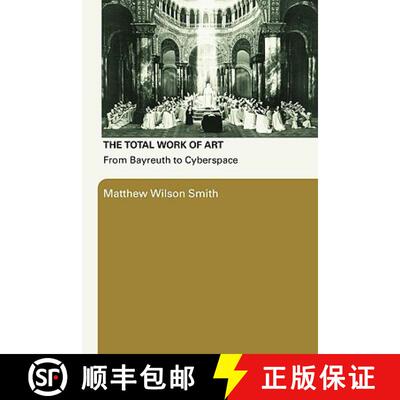 【3-4周达】The Total Work of Art : From Bayreuth to Cyberspace [9780415977968]