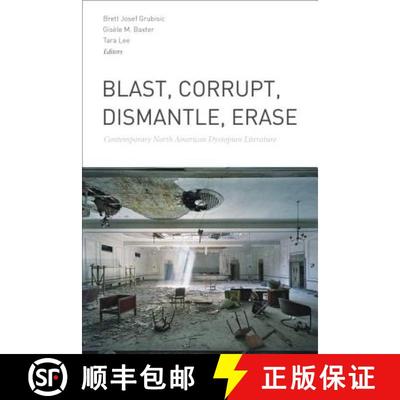 预订 Blast, Corrupt, Dismantle, Erase: Contemporary North American Dystopian Literature [9781554589890]
