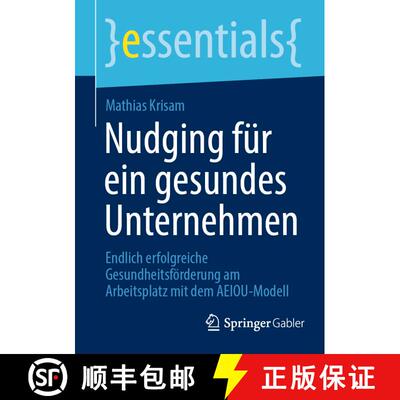 【3-4周达】Nudging für ein gesundes Unternehmen : Endlich erfolgreiche Gesundheitsförderung am Arbe... [9783658381028]