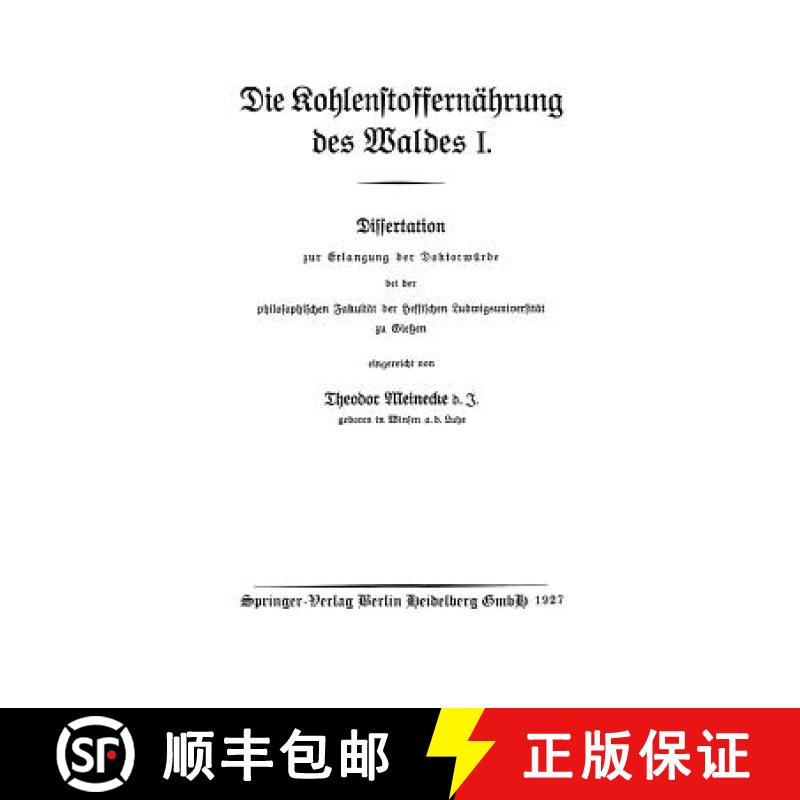 【3-4周达】Die Kohlenstoffernahrung Des Waldes I: Dissertation Zur Erlangung Der Doktorwurde Bei Der ... [9783662314203]