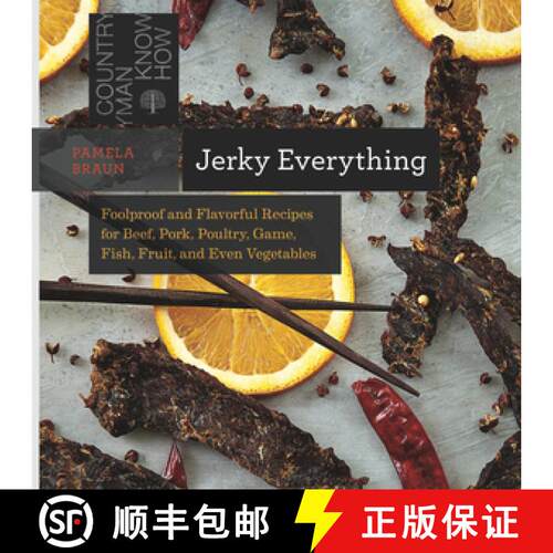 【3-4周达】Jerky Everything – Foolproof and Flavorful Recipes for Beef, Pork, Poultry, Game, Fish, F... [9781581572711]