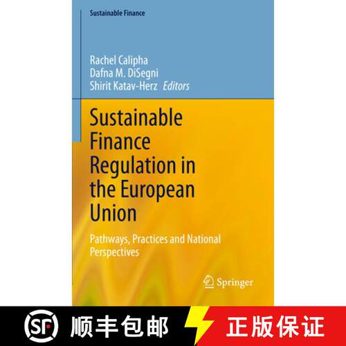 【3-4周达】Sustainable Finance Regulation in the European Union: Pathways, Practices and National Per... [9783031883941]