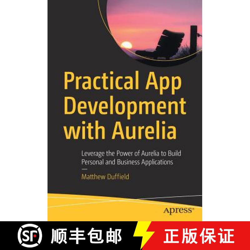 【3-4周达】Practical App Development with Aurelia : Leverage the Power of Aurelia to Build Personal a... [9781484234013]