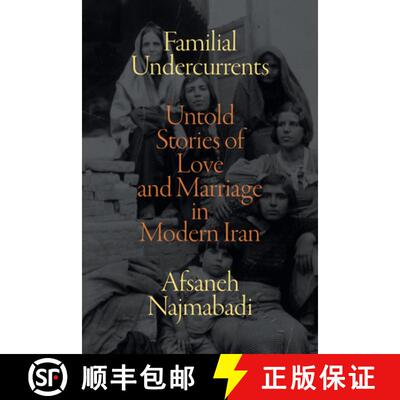【3-4周达】精装 Familial Undercurrents – Untold Stories of Love and Marriage in Modern Iran [9781478015154]