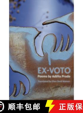 预订 Ex-Voto: Poems by Adelia Prado [9781936797301]
