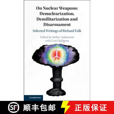 【3-4周达】精装 On Nuclear Weapons: Denuclearization, Demilitarization and Disarmament: Selected Writ... [9781108493130]
