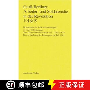 【3-4周达】Gross-Berliner Arbeiter- Und Soldatenrate in Der Revolution 1918/19: Vom Generalstreikbesc... [9783050036656]