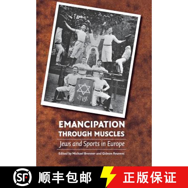 【3-4周达】Emancipation Through Muscles: Jews and Sports in Europe [9780803213555]