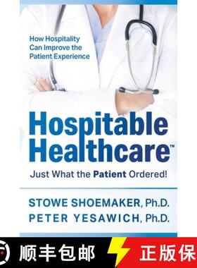 【3-4周达】Hospitable Healthcare: How Hospitality Can Improve the Patient Experience [9781954676510]
