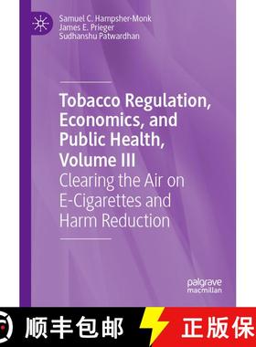【3-4周达】Tobacco Regulation, Economics, and Public Health, Volume III: Clearing the Air on E-Cigare... [9783031470981]