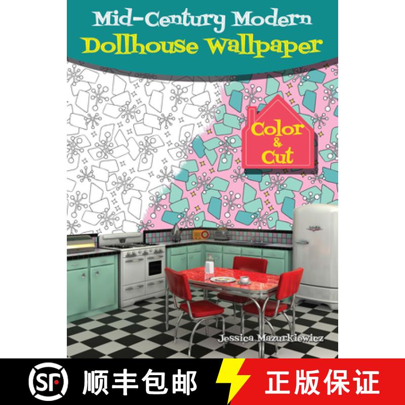 预订 Mid-Century Modern Dollhouse Wallpaper: Color & Cut [9780486814766]