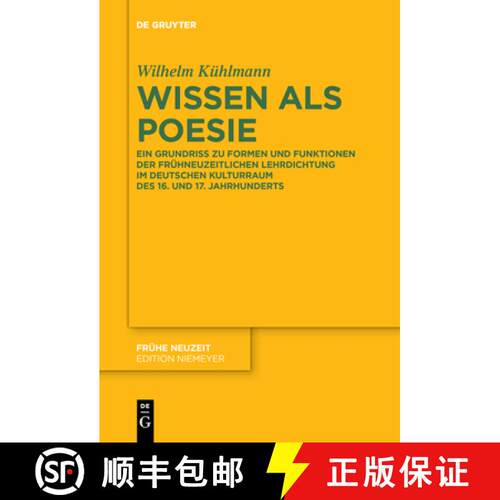 【3-4周达】Wissen als Poesie – Ein Grundriss zu Formen und Funktionen der frühneuzeitlichen Lehrdic... [9783110651928]