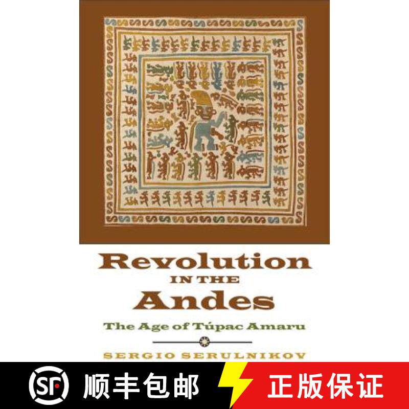 【3-4周达】Revolution in the Andes: The Age of Túpac Amaru [9780822354987]
