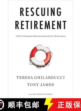 预订 Rescuing Retirement: A Plan to Guarantee Retirement Security for All Americans [9780231185653]