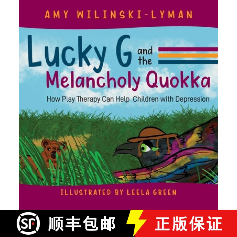 【2-3周达】Lucky G and the Melancholy Quokka: How Play Therapy can Help Children with Depression [9781615995424]