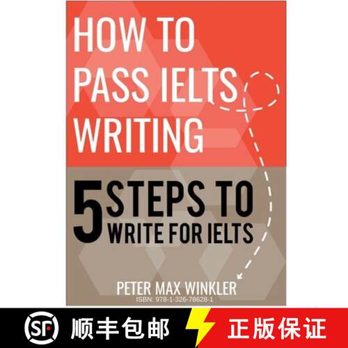 【3-4周达】How to Pass IELTS Writing - 5 Steps to Write for IELTS [9781326786281]