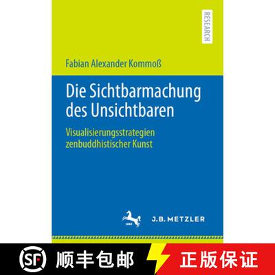 【3-4周达】Die Sichtbarmachung des Unsichtbaren : Visualisierungsstrategien zenbuddhistischer Kunst (... [9783662640746]