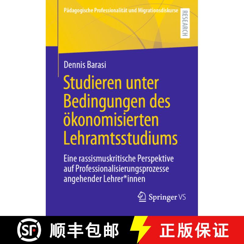 【3-4周达】Studieren Unter Bedingungen Des Ökonomisierten Lehramtsstudiums: Eine Rassismuskritische ... [9783658440985]