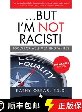 预订 ...But I'm Not Racist!: Tools for Well Meaning Whites [9781683092025]