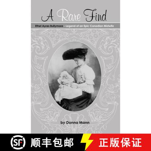 【3-4周达】A Rare Find: Ethel Ayres Bullymore- Legend of an Epic Canadian Midwife [9781927355152]