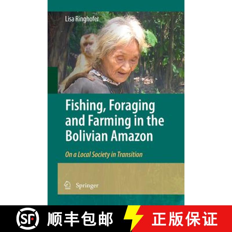 【3-4周达】Fishing, Foraging and Farming in the Bolivian Amazon : On a Local Society in Transition [9789400790872]