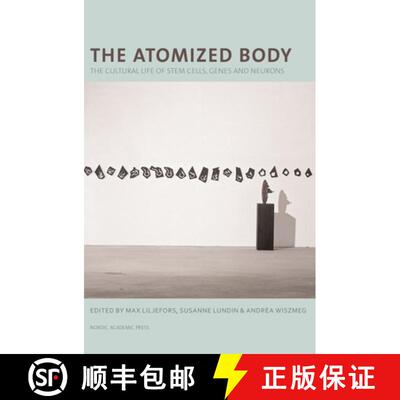 【3-4周达】The Atomized Body: The Cultural Life of Stem Cells, Genes and Neurons [9789187121920]