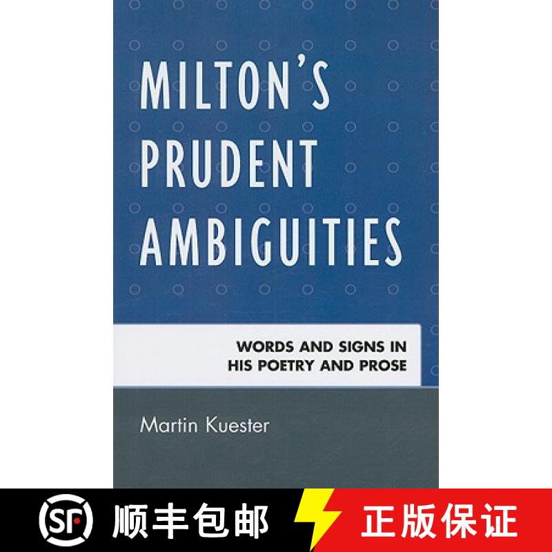 【3-4周达】Milton's Prudent Ambiguities : Words and Signs in His Poetry and Prose [9780761845287]