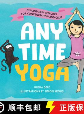 【3-4周达】Anytime Yoga: Fun and Easy Exercises for Concentration and Calm [9781611804393]