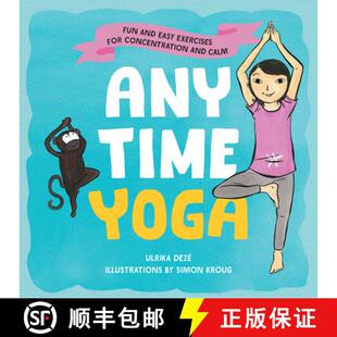 【3-4周达】Anytime Yoga: Fun and Easy Exercises for Concentration and Calm [9781611804393]