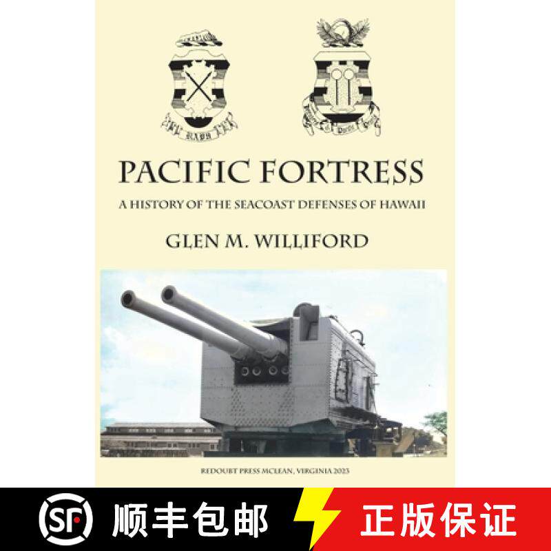【3-4周达】Pacific Fortress: A History of the Seacoast Defenses of Hawaii [9781732391659]